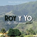Presentación del Libro "Roy y yo. Algo más que un perro", de Mauro Sanfiel González