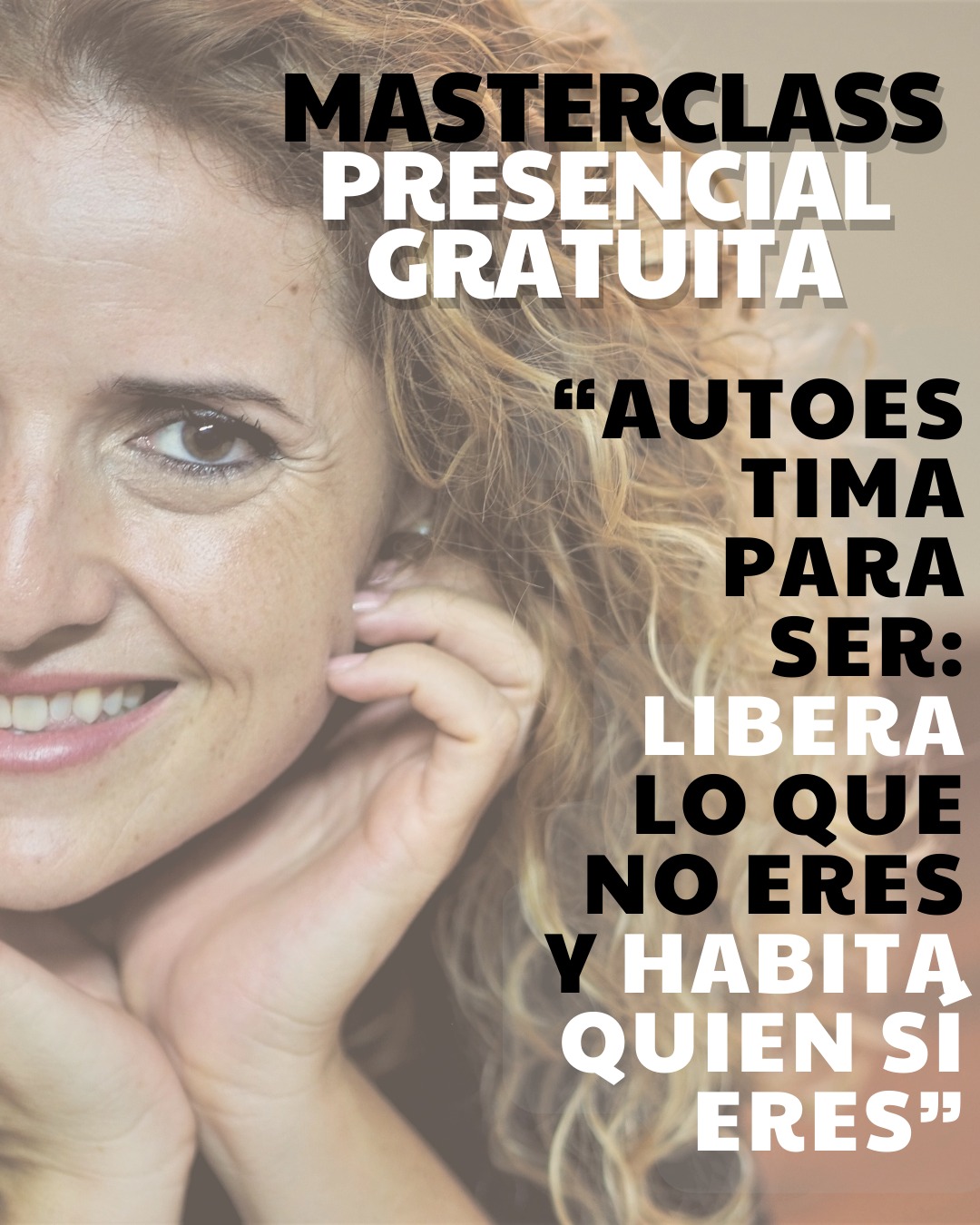 Masterclass gratuita: “Autoestima para SER: libera lo que no eres y habita quien sí eres”