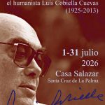 Exposición: La magia del ser: el humanista Luis Cobiella Cuevas (1925-2013)